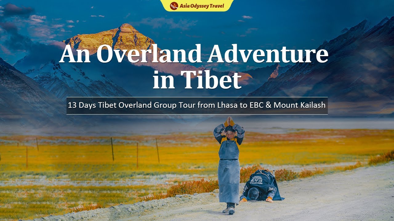 13 Days Tibet Overland Adventure Group Tour with Mount Kailash & EBC